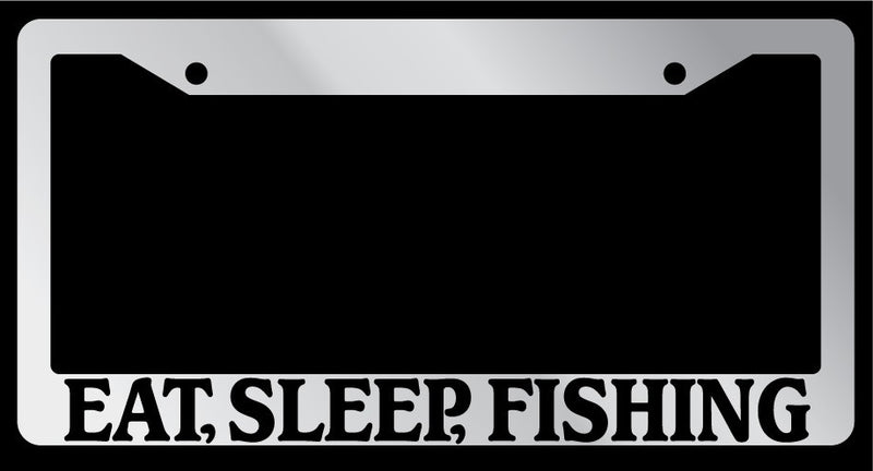 Chrome METAL License Plate Frame EAT, SLEEP, FISHING Auto Accessory 711  Mod-GRAPH9856236-8275