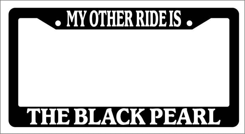 Black License Plate Frame My Other Ride Is The Black Pearl Auto Accessory  Mod-GRAPH9856236-3130