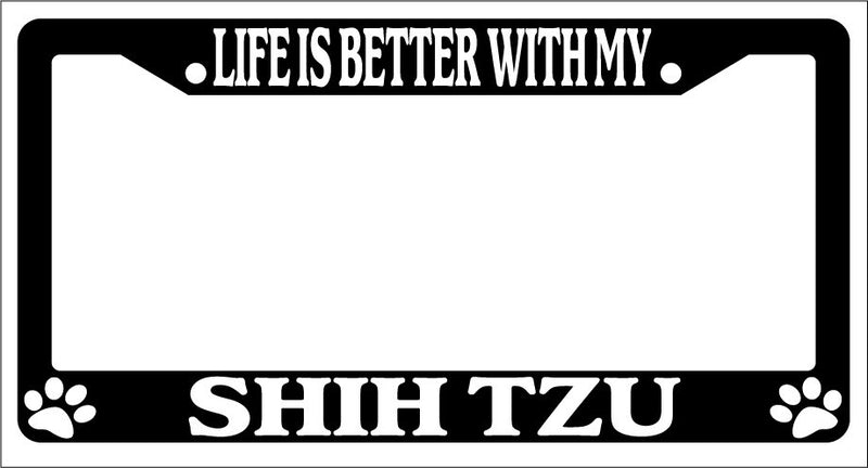 Black License Plate Frame Life Is Better With My Shih Tzu Auto Accessory 566  Mod-GRAPH9856236-3011
