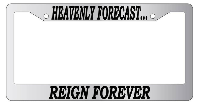 Chrome License Plate Frame Heavenly Forecast Reign Forever (