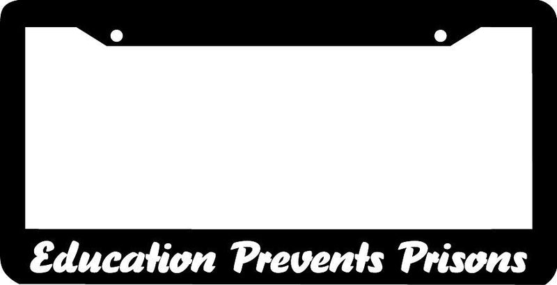 EDUCATION PREVENTS PRISONS License Plate Frame