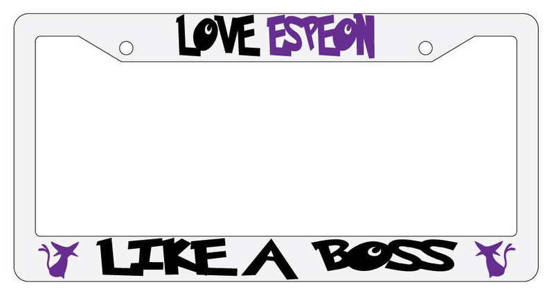 Love Espeon Like A Boss White Plastic License Plate Frame  Mod-GRAPH9856236-3432