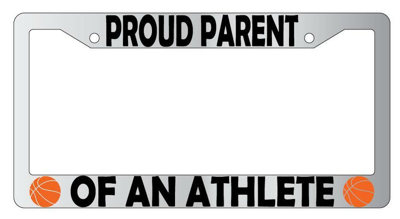 Proud Parent Of An Athlete (Basketball) Chrome Plastic License Plate Frame  Mod-GRAPH9856236-6222