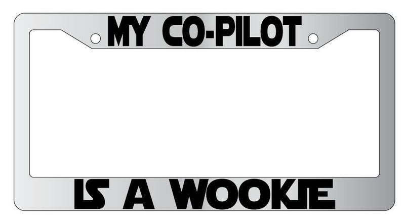 My Co-Pilot Is A Wookie Chrome Plastic License Plate Frame SW  Mod-GRAPH9856236-6440