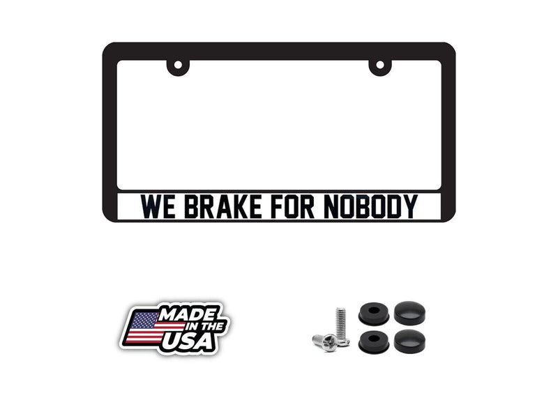 Spaceballs Fans! We Brake For Nobody Glossy Black License Plate Frame