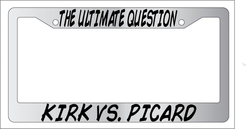 Chrome License Plate Frame Ultimate Question Krik Vs. Picard Auto Star Trek 70  Mod-GRAPH9856236-6798