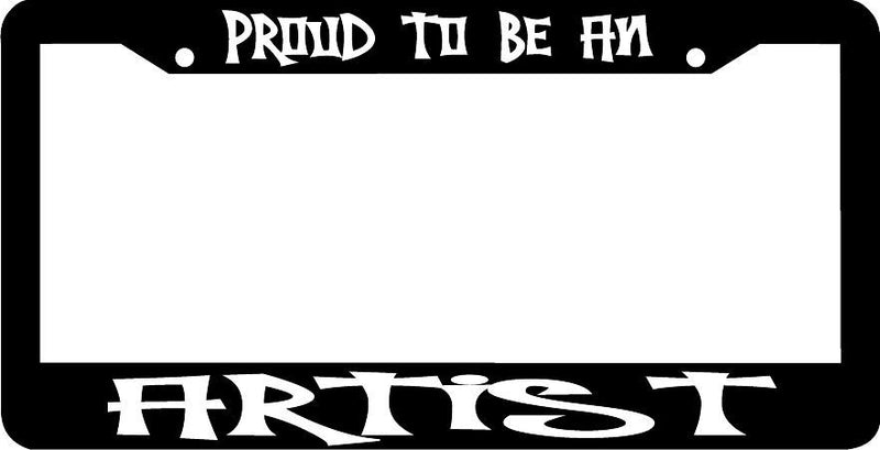 Proud to be an ARTIST License Plate Frame