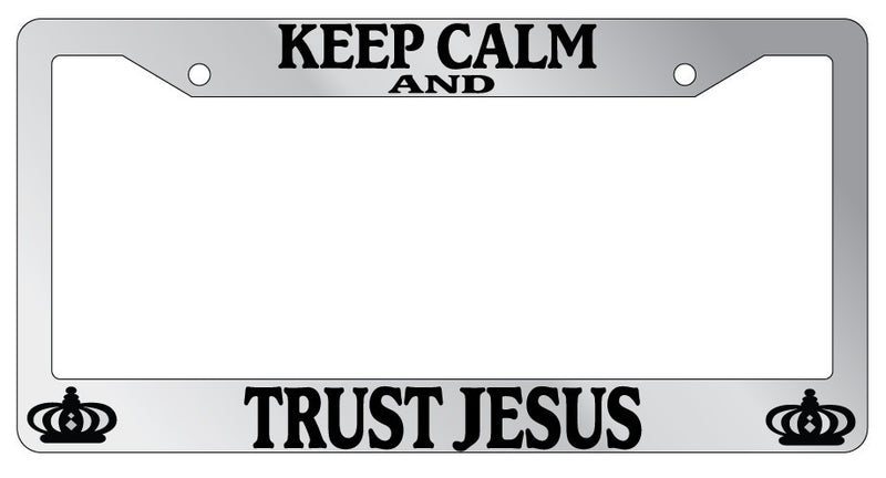 Chrome License Plate Frame Keep Calm And Trust Jesus Accessory Christian 2145  Mod-GRAPH9856236-6137