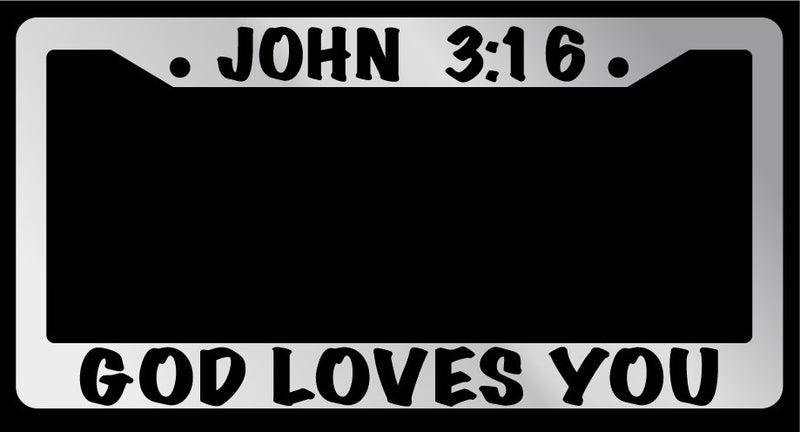 Chrome License Plate Frame John 3:16, God Loves You (DESIGN 
