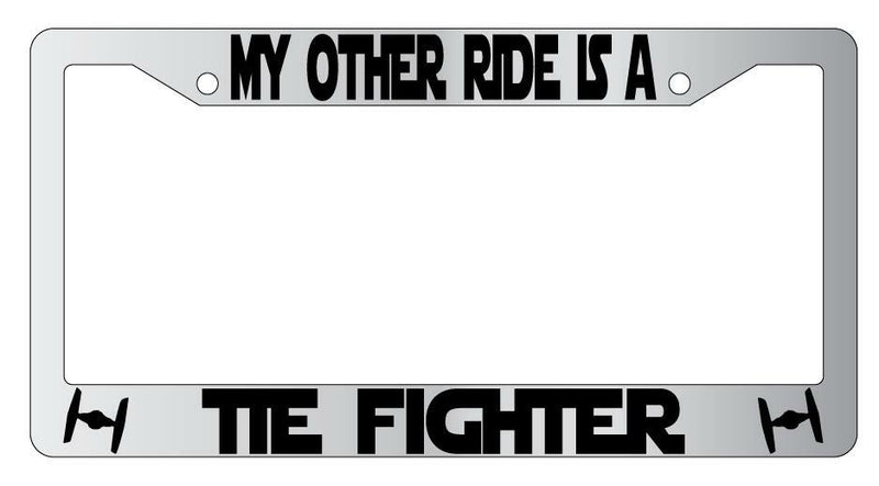 My Other Ride Is A Tie For Fighter Chrome Plastic License Plate Frame SW  Mod-GRAPH9856236-6450