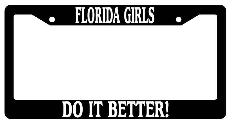 Black License Plate Frame Florida Girls Do It Better Auto Accessory  Mod-GRAPH9856236-3049