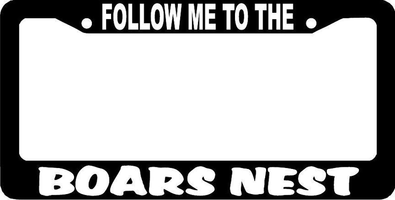 FOLLOW ME TO THE BOARS NEST Dukes of Hazzard License Plate Frame
