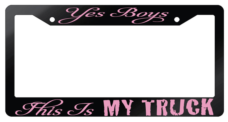 Yes Boys This Is My Truck Design 2A Glossy Black Plastic License Plate Frame  Mod-GRAPH9856236-7037