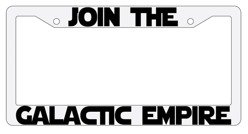 Join The For Galactic Empire (Design 2a) White Plastic License Plate Frame Star Wars  Mod-GRAPH9856236-3691