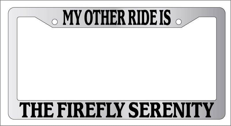 Chrome License Plate Frame My Other Ride Is The Firefly Serenity Auto Novelty  Mod-GRAPH9856236-6262