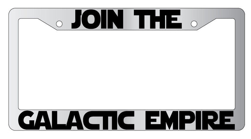Chrome Plastic License Frame Join The For Galactic Empire (Design 2a) Star Wars  Mod-GRAPH9856236-5915