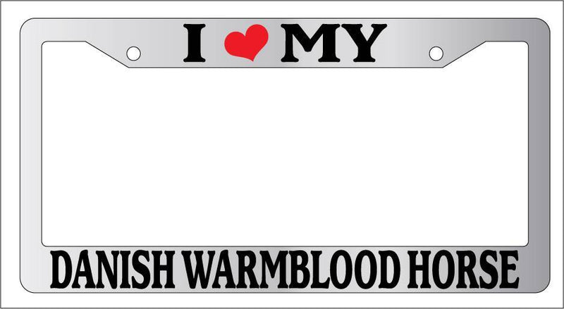 Chrome License Plate Frame I Heart My Danish Warmblood Horse Auto Accessory 377  Mod-GRAPH9856236-5318