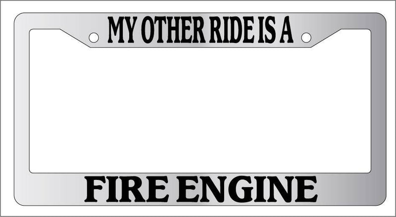 Chrome License Plate Frame My Other Ride Is A Fire Engine Auto Accessory  Mod-GRAPH9856236-6746