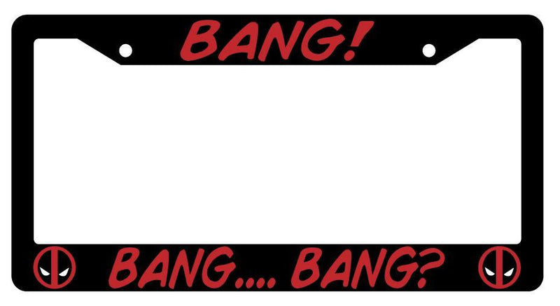 Black Bang! Bang... Bang? License Plate Frame Auto Accessory For Deadpool 1782  Mod-GRAPH9856236-3980