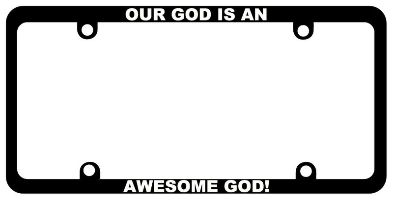 Our God is an Awesome God Skinny License plate frame Christian  Mod-GRAPH9856236-1214