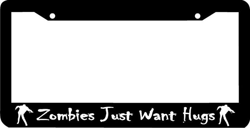 ZOMBIES JUST WANT HUGS zombie LICENSE PLATE FRAME