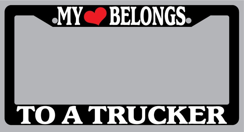 Black License Plate Frame "My Heart Belongs To A Trucker" Auto Accessory Novelty  Mod-GRAPH9856236-1031