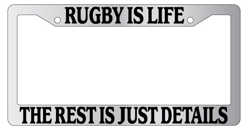 Chrome License Plate Frame Rugby Is Life The Rest Is Just Details Auto Novelty  Mod-GRAPH9856236-4572