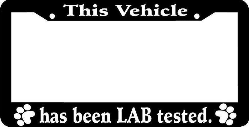 THIS VEHICLE HAS BEEN LAB TESTED woof paw print funny dog License Plate Frame