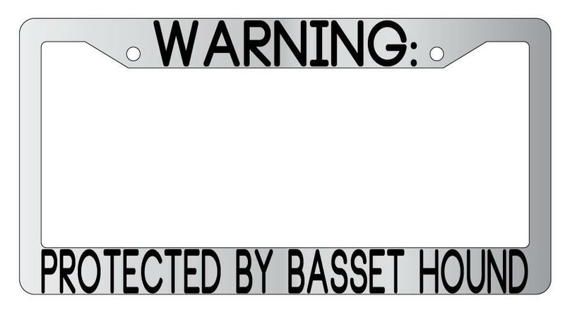 Warning Protected By Basset Hound Chrome Metal License Plate Frame Auto  Mod-GRAPH9856236-9400
