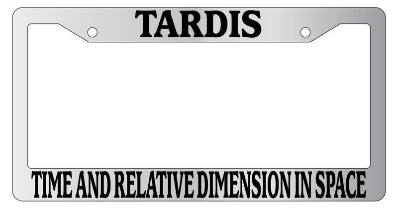 Chrome METAL License Frame TARDIS TIME AND RELATIVE DIMENSION IN SPACE 1031  Mod-GRAPH9856236-9445