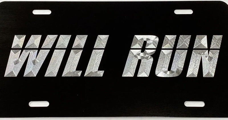 Engraved WILL RUN Diamond Etched Aluminum Metal Black License Plate Car Tag
