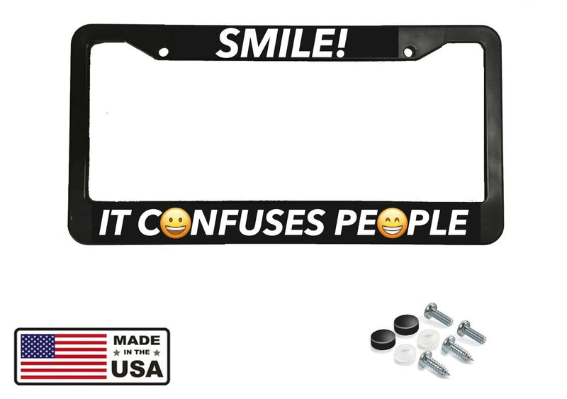 SMILE IT CONFUSES PEOPLE FUNNY FUN LAUGH EMOJI Black License Plate Frame NEW