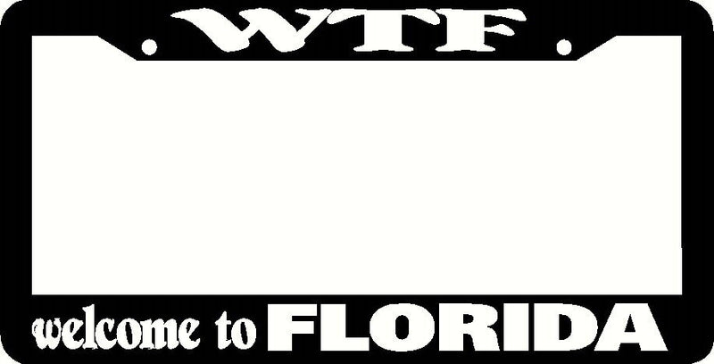 WTF Welcome to Florida License Plate Frame
