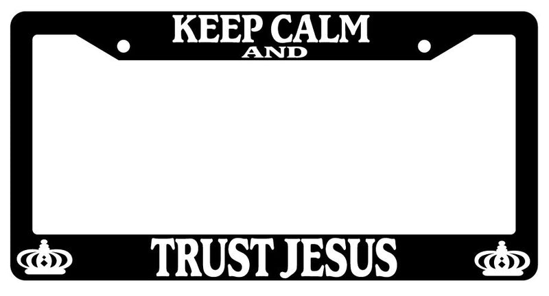 Black License Plate Frame Keep Calm And Trust Jesus Accessory Christian 2145  Mod-GRAPH9856236-2930