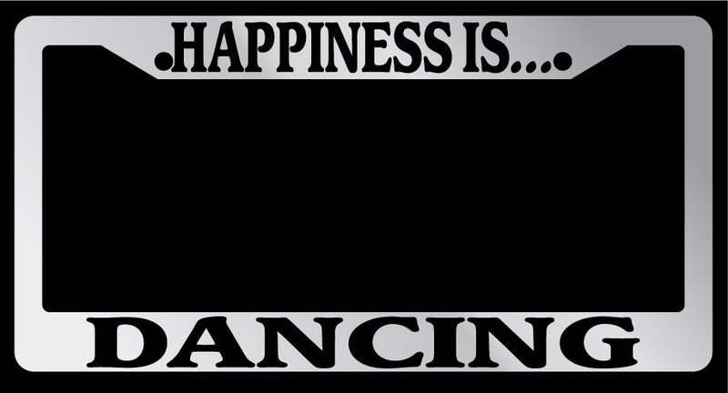 Chrome License Plate Frame "Happiness is dancing" Auto Accessory Novelty  Mod-GRAPH9856236-1719