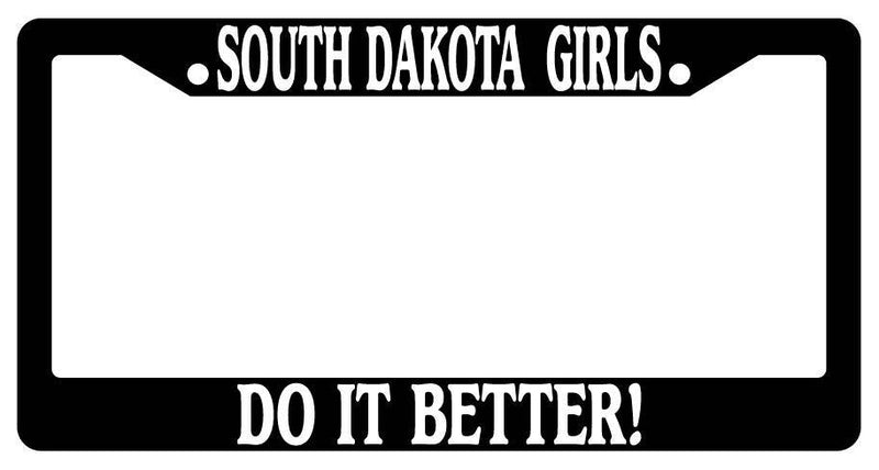 Black License Plate Frame South Dakota Girls Do It Better Auto Accessory  Mod-GRAPH9856236-3068