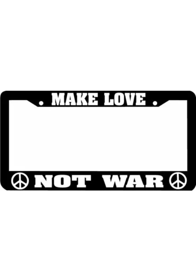 PEACE SIGN MAKE LOVE NOT WAR License Plate Frame