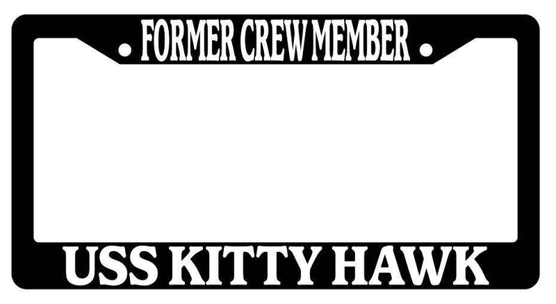 Black License Plate Frame FORMER CREW MEMBER USS KITTY HAWK Auto Accessory 192  Mod-GRAPH9856236-365