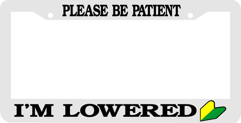 white PLEASE BE PATIENT I&