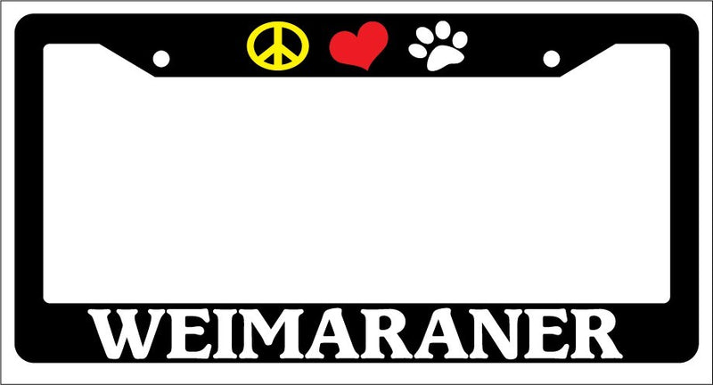 Black License Plate Frame Peace Love Paw Weimaraner Auto Accessory 597  Mod-GRAPH9856236-1091