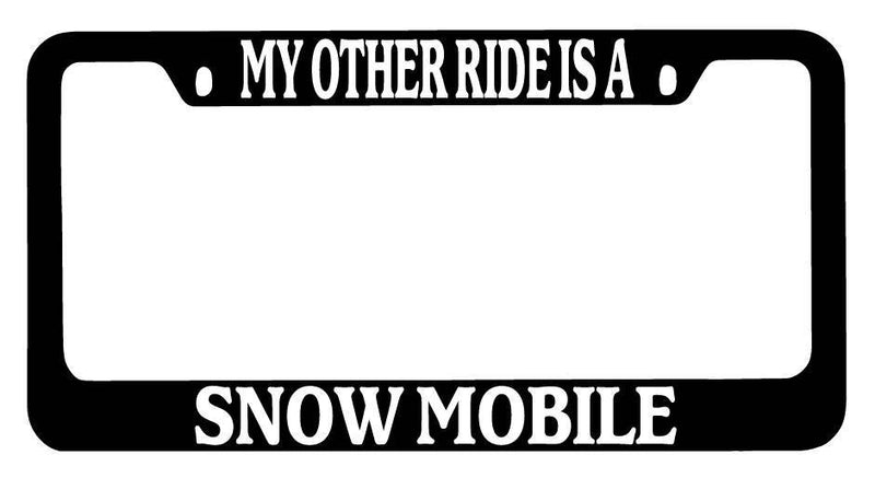 Black METAL License Plate Frame My Other Ride Is A Snow Mobile Auto Accessory  Mod-GRAPH9856236-8945