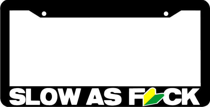SLOW AS FCK JDM wakaba leaf License Plate Frame