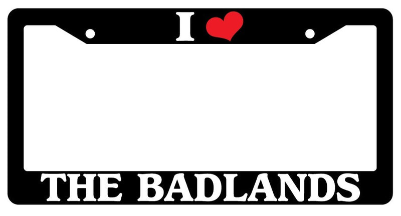 Black License Plate Frame I Heart The Badlands Auto Accessory 1074  Mod-GRAPH9856236-692