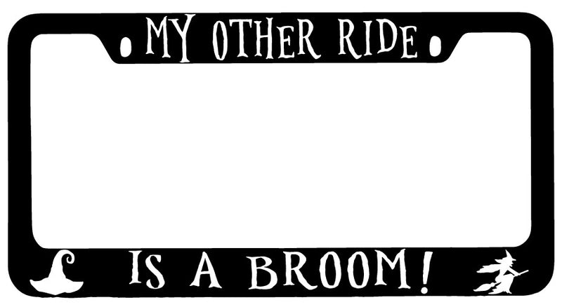 My Other Ride Is A Broom (Design 2a) Black METAL License Plate Frame  Mod-GRAPH9856236-8929