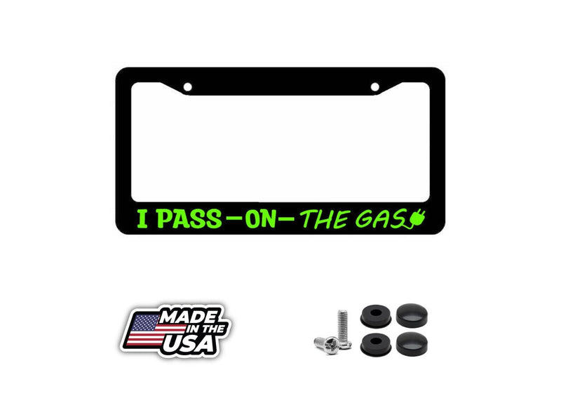 I Pass On The Gas EV Go Green Electric Vehicle Funny Joke License Plate Frame GR