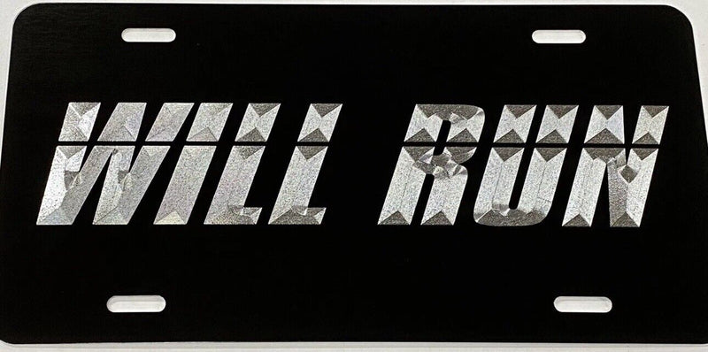 Engraved WILL RUN Diamond Etched Aluminum Metal Black License Plate Car Tag