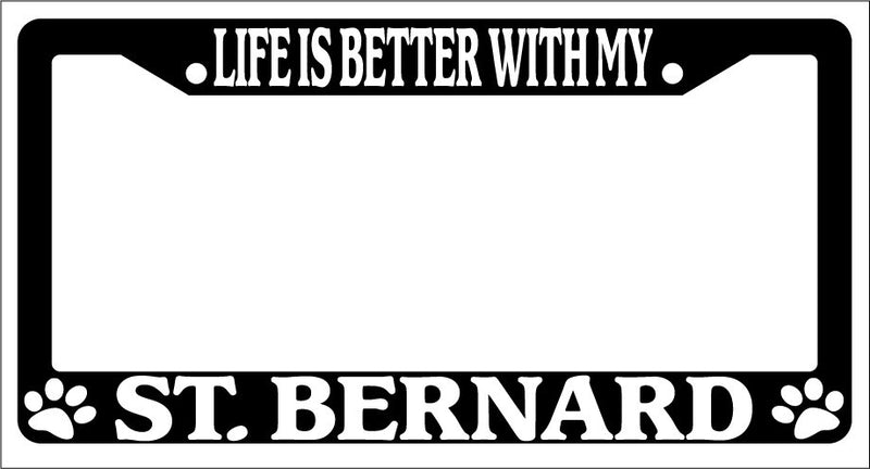 Black License Plate Frame Life Is Better With My St. Bernard Auto Accessory 587  Mod-GRAPH9856236-3014