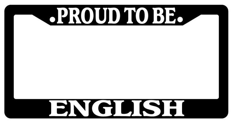 Black License Plate Frame Proud To Be English Auto Accessory Novelty  Mod-GRAPH9856236-2527