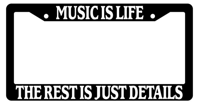 Black License Plate Frame Music Is Life The Rest Is Just Details Auto Accessory  Mod-GRAPH9856236-2299