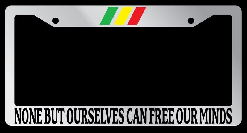 Chrome License Plate Frame "None But Ourselves Bob Marley" Auto Accessory  Mod-GRAPH9856236-4681